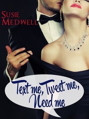 cover image of Text Me, Tweet Me, Need Me